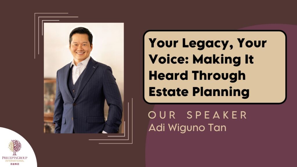 A man in a suit stands smiling next to a presentation slide titled “Your Legacy, Your Voice: Making It Heard Through Estate Planning” with the speaker’s name, Adi Wiguno Tan, at one of the upcoming events.