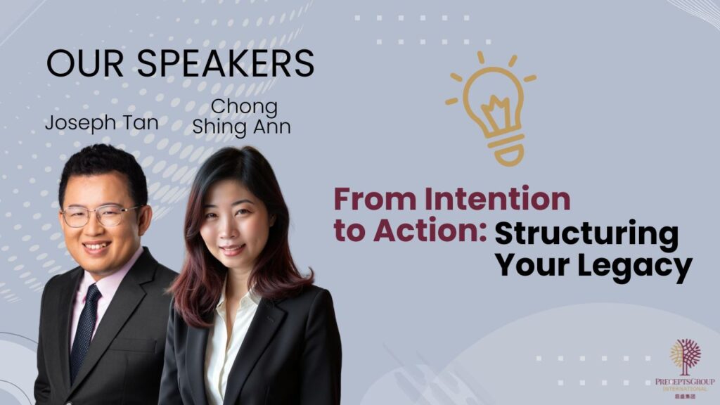 Two speakers, Joseph Tan and Chong Shing Ann, are featured with the event title "From Intention to Action: Structuring Your Legacy" on a blue background with graphics, highlighting one of our exciting forthcoming events.