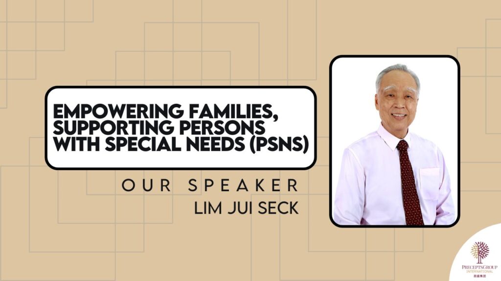 Presentation slide titled “Empowering Families, Supporting Persons with Special Needs (PSNS)” featuring a portrait of speaker Lim Jui Seck in a white shirt and tie, highlights key upcoming events dedicated to supporting families and PSNs.