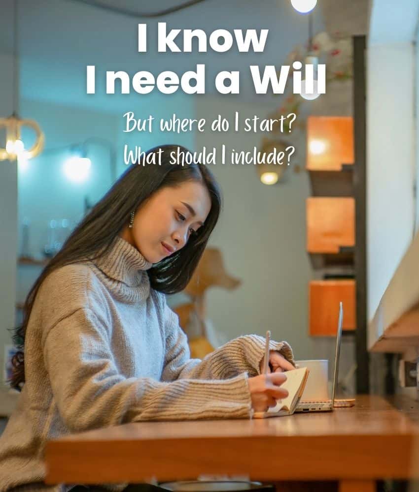 A woman sits at a desk with a laptop, writing in a notebook. Text on the image reads, "I know I need a will. But where do I start? What should I include?.