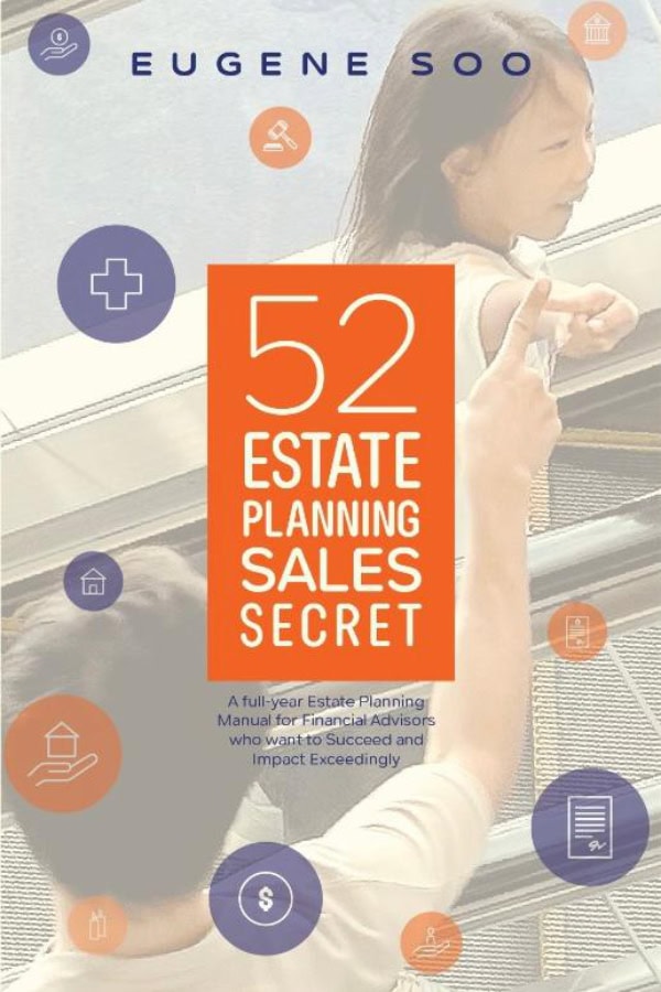 Book cover for "52 Estate Planning Sales Secret" by Eugene Soo, featuring a man pointing and a child, overlaid with estate planning and financial icons—an inspiring addition to any collection of Essential Books on Estate Planning.