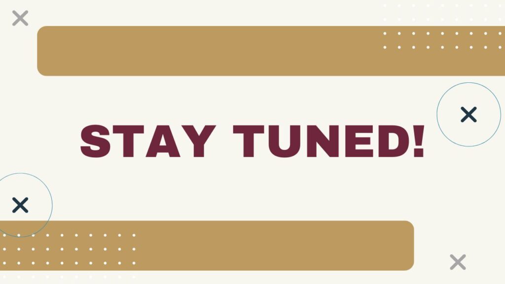 A graphic with the words "STAY TUNED!" in bold, dark red letters on a beige background with brown bars and dotted patterns.