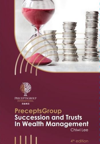 PreceptsGroup Succession and Trusts in Wealth Management_Lee Chiwi